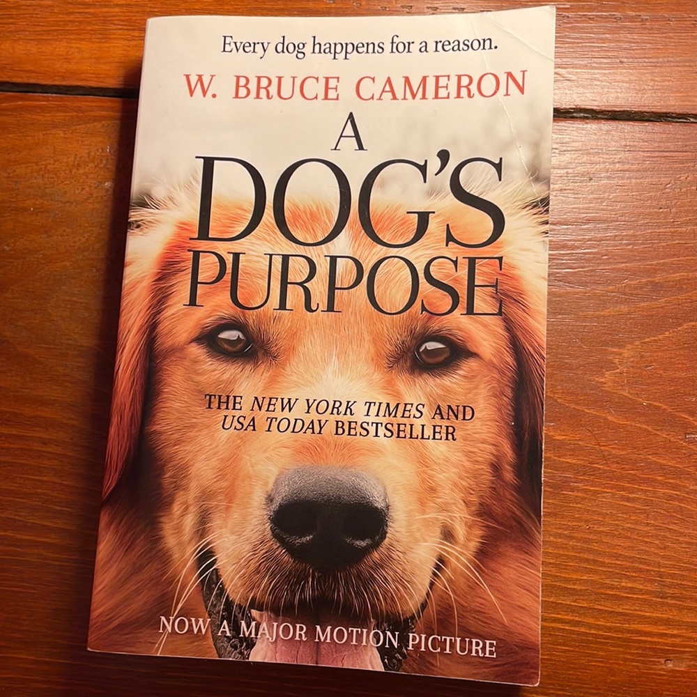 A dog's purpose by W. Bruce Cameron